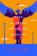When_the_angels_left_the_old_country